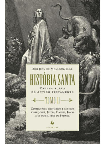 História Santa - Tomo Ii, De Dom Jean De Monléon, O.s.b.. Editora Ecclesiae, Capa Mole, Edição 1 Em Português, 2024