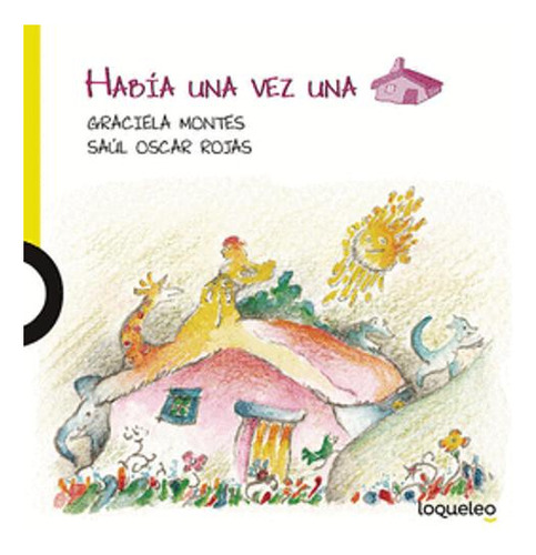 Libro Había Una Vez Una Casa (loqueleo)