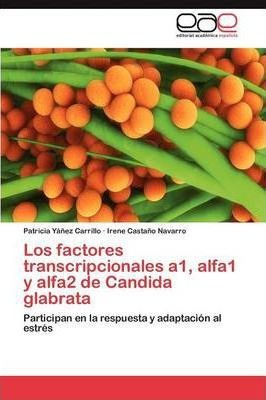 Los Factores Transcripcionales A1, Alfa1 Y Alfa2 De Candi...