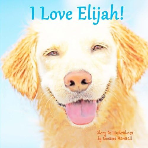 Libro: ¡amo A Elijah! : Libro Personalizado Con Un Toque Pos