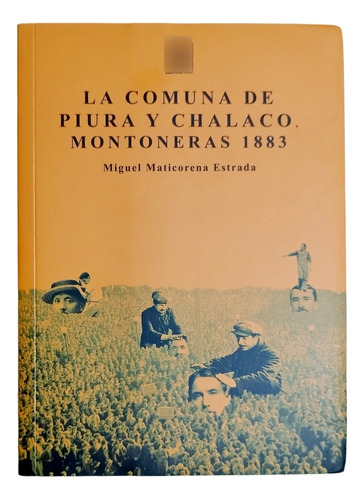 La Comuna De Piura Y Chalaco. Montoneras 1883 / M. Estrada