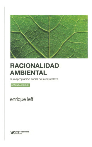 Racionalidad Ambiental, De Enrique Leff. Editorial Siglo Xxi, Tapa Blanda En Español, 2022