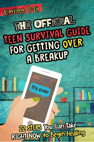 Libro: The Official Teen Survival Guide For Getting Over A B
