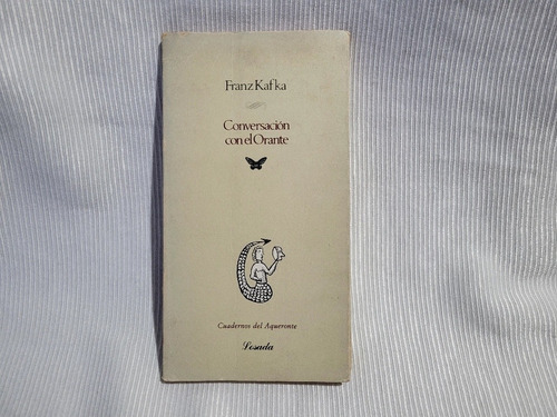 Conversacion Con El Orante Franz Kafka  Losada