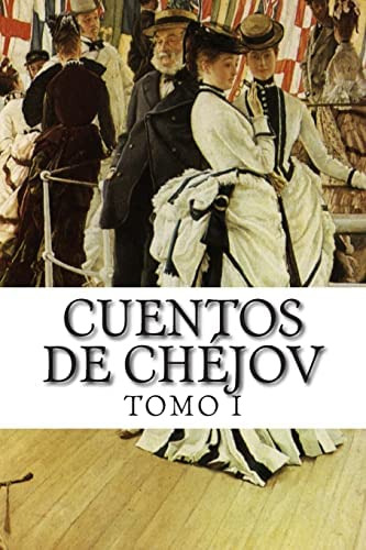 Cuentos De Chéjov Tomo I (spanish Edition), De Chejov, Anton. Editorial Createspace Independent Publishing Platform, Tapa Blanda En Español