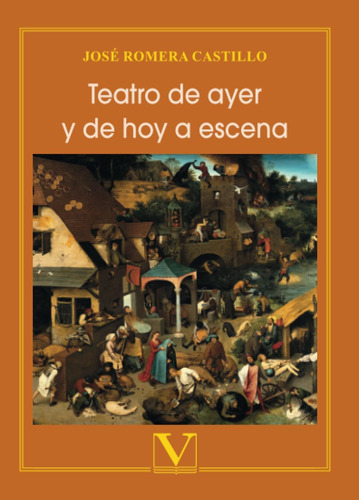 Libro: Teatro De Ayer Y De Hoy A Escena (spanish Edition)