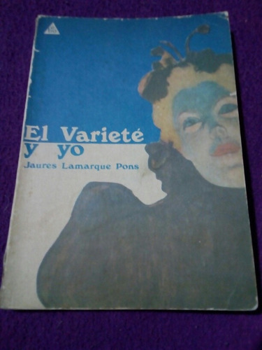 Jaures Lamarque Pons, El Variete Y Yo 1978