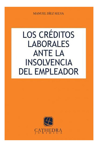 Los Creditos Laborales Ante La Insolvencia Del Empleador - D