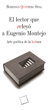 Libro El Lector Que Releyo A Eugenio Montejo