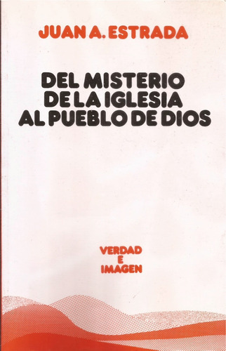 Del Misterio De La Iglesia Al Pueblo De Dios