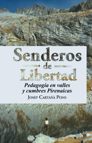 Libro: Senderos De Libertad: Pedagogía En Valles Y Cumbres P