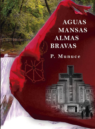Libro: Aguas Mansas, Almas Bravas. Pérez Munuce, José Luis. 