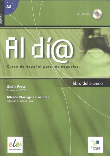 Al Dia - Inicial (a1-a2) - Alumno + Cd: Al Dia - Inicial (a1-a2) - Alumno + Cd, De Prost, Gisele. Editora Sgel Importado, Capa Mole, Edição 1 Em Espanhol, 2006