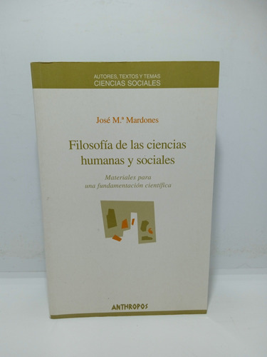 Filosofía De Las Ciencias Humanas Y Sociales - José Mardones