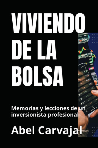 Libro: Viviendo De La Bolsa: Memorias Y Lecciones De Un Y