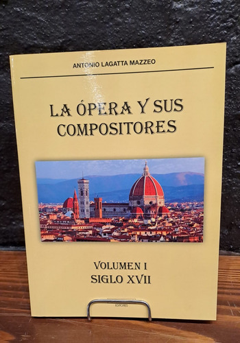 Opera Y Sus Compositores   Volumen I Siglo Xvii  Usado