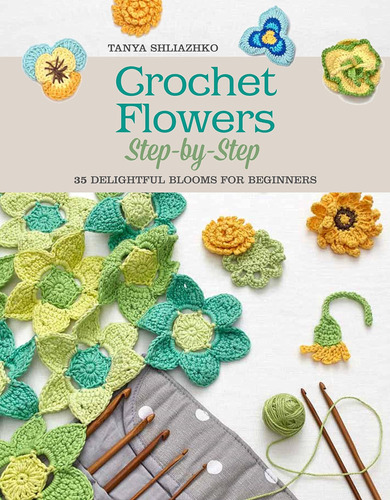 Libro: Crochet Flowers Step-by-step: 35 Blooms For Beginners