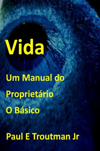 Vida - Un Manual Del Propietario: Lo Basico