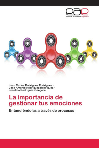 Libro: La Importancia Gestionar Tus Emociones: Entendiénd