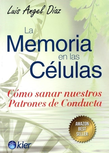 La Memoria En Las Celulas - Luis Angel Diaz