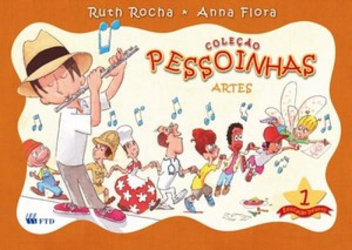 Coleção pessoinhas - Artes, de Flora, Anna. Editora FTD (DIDATICOS), capa mole em português