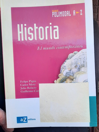 Historia El Mundo Contemporáneo/ Az Polimodal/ F.pigna,mora