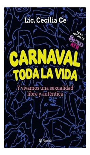 Carnaval Toda La Vida Y Vivamos Una Sexualidad Libre Y Aute