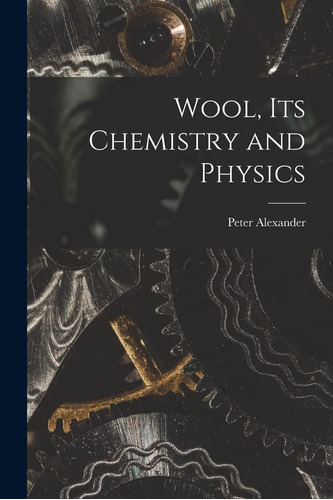 Libro:  Wool, Its Chemistry And Physics
