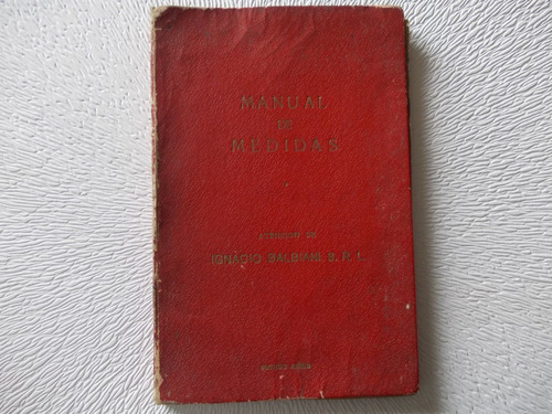Antiguo Manual Medidas Ing. A. Ernitz- Bs. As. 1/10
