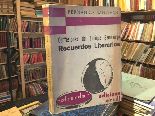 Confesiones Enrique Samaniego Recuerdos Literarios Santiván