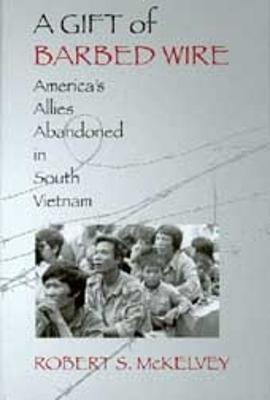 Libro A Gift Of Barbed Wire : America's Allies Abandoned ...