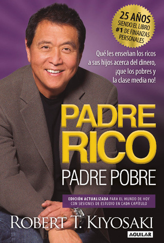 Padre Rico, Padre Pobre (25 Años) - Robert T Kiyosaki