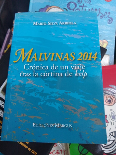 Malvinas 2014 Silva Arriola -rf Libros Diario De Viaje Kelp