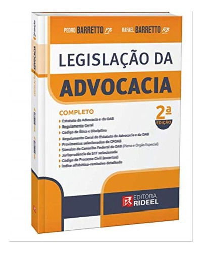 LEGISLAÇÃO DA ADVOCACIA, de BARRETTO, RAFAEL | BARRETO, PEDRO. Editora RIDEEL EDITORA, capa mole, edição 2 em português, 2019