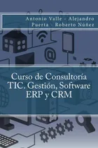 Comprar Libro: Curso De Consultoría Tic. Gestión, Software Erp Y Crm
