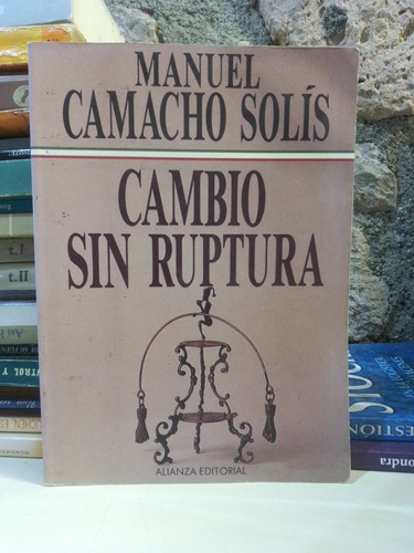 Cambio Sin Ruptura - Manuel Camacho Solís