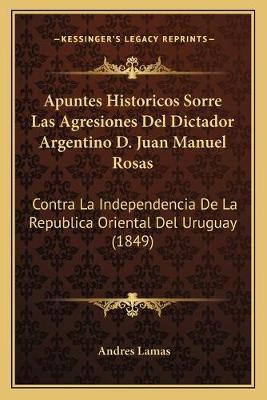 Libro Apuntes Historicos Sorre Las Agresiones Del Dictado...