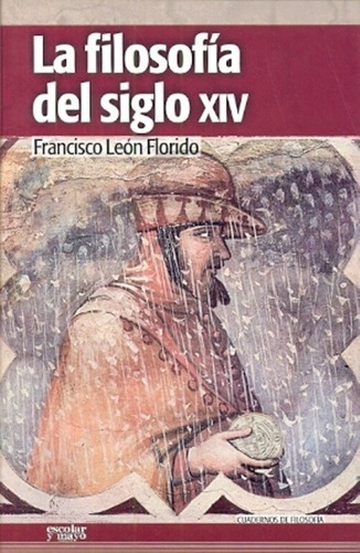 Filosofia Del Siglo Xiv, La - Francisco Leon Florido