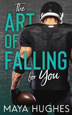Libro The Art Of Falling For You - Maya Hughes