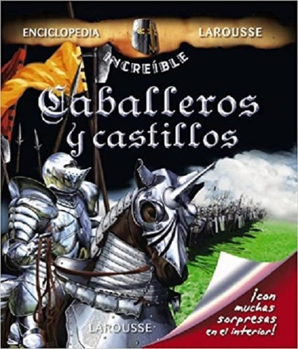 Caballeros Y Castillos - Enciclopedia Increible - Larousse