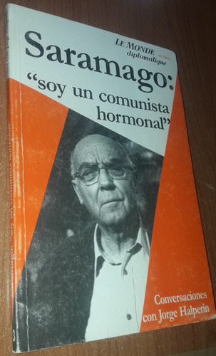 Saramago: Soy Un Comunista Hormonal