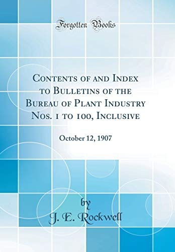 Contents Of And Index To Bulletins Of The Bureau Of Plant In