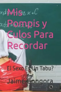 Mis Pompis Y Culos Para Recordar: El Sexo Es Un Tabu?