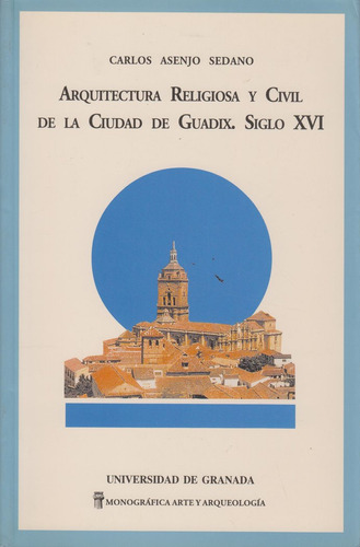 Arquitectura Religiosa Civil Ciudad De Guadix Siglo Xvi -...