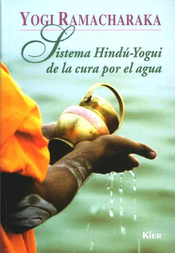 Sistema Hindú-yogui De La Cura Por El Agua, De Yogi Ramacharaka. Editorial Ediciones Gaviota, Tapa Blanda, Edición 2011 En Español