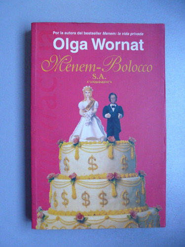 Menem - Bolocco S.a. - Olga Wornat - Ediciones B
