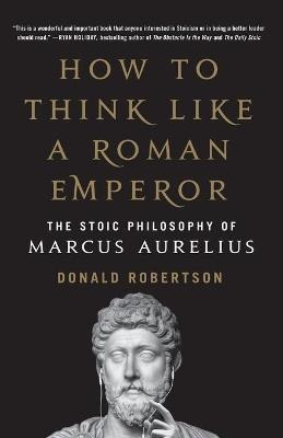 Libro How To Think Like A Roman Emperor : The Stoic Philo...