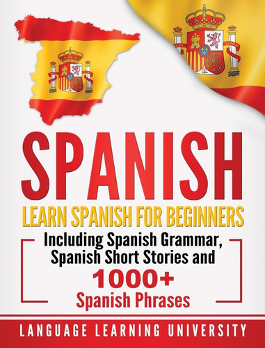Libro: Spanish: Learn Spanish For Beginners Including Short