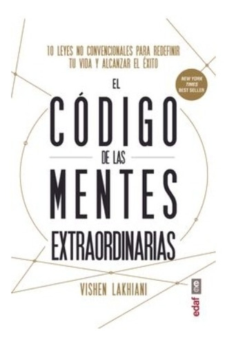 El  Código  De  Las  Mentes Extraordinarias. Vishen Lakhiani