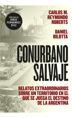 Conurbano Salvaje - Carlos Roberts - Sudamericana - Libro